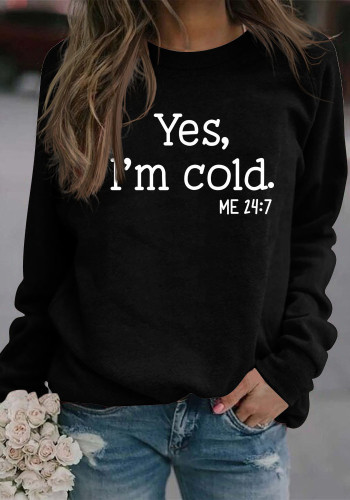Camiseta de mujer de manga larga con cuello redondo y estampado de letras Yes I'M Cold