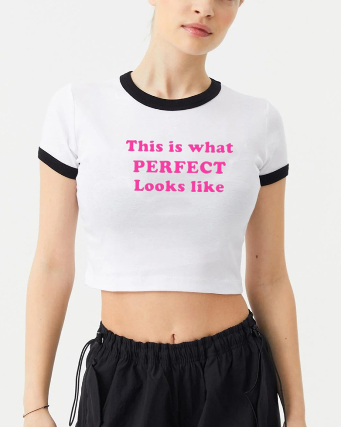 This Is What Perfect Looks Like Street Style Cropped T-Shirt
