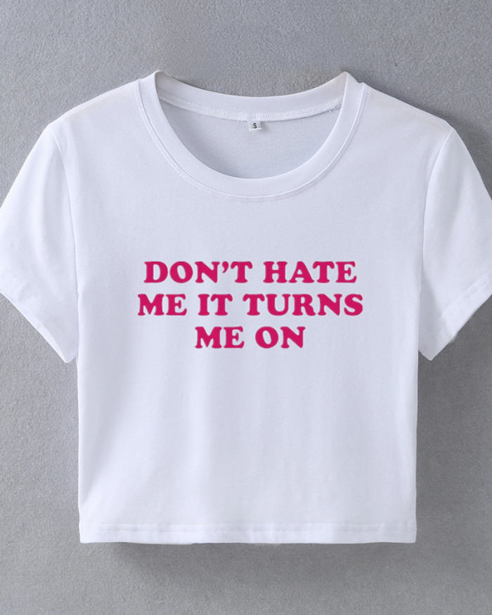 Dont Hate Me It Turns Me On street style short-sleeved T-shirt