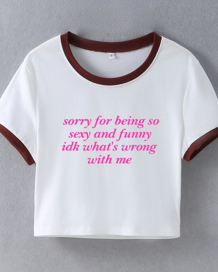 Sorry For Being So Funny Street Style INS Trendy Short T-shirt