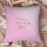 Polyester Pillow Case Sincerely Media Quotes Today Is Your Letters Girly Motivational Popular Quotes